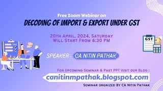 Decoding of Import & Export Under GST Regime Including Refund | Seminar Organize By CA Nitin Pathak