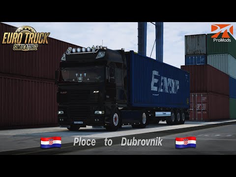 ETS2 | ProMods | DAF XF105 510 | Ploce HR to Dubrovnik HR | Box Container HC 24t