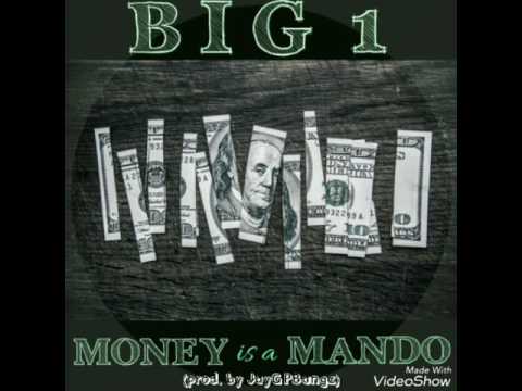 Big 1 - MONEY IS A MANDO (prod by JayGPBangz)