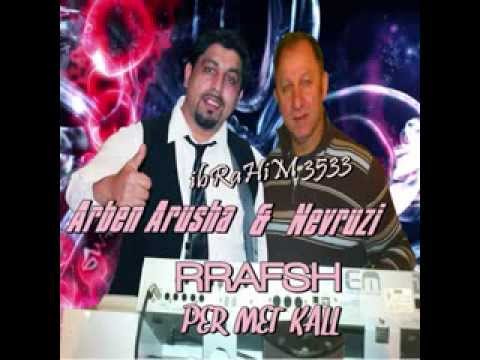 Arben Arusha & Nevruzi Rrafsh PER MET KALL