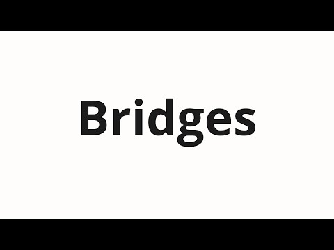 How to pronounce Bridges