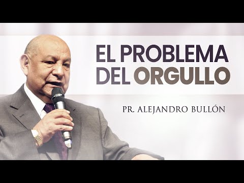 Pastor Bullón - The Problem of Pride