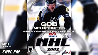Gob - No Regrets (+ Lyrics) - NHL 2002 Arena Song