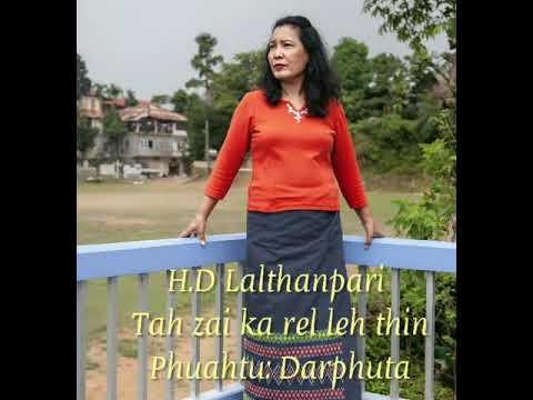 H.D.Lalthanpari - Tah zai ka rel leh thin (lyrics video) Phuahtu: Darphuta.