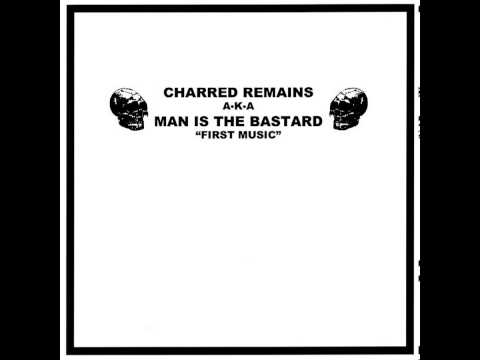 Charred Remains A.K.A. Man Is The Bastard - Split 7" w/ Bastard Noise [First Music] 2013