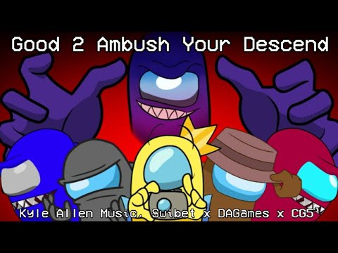 Mashup | Kyle Allen Music, Swibet x DAGames x CG5³ - Good 2 Ambush Your Descend