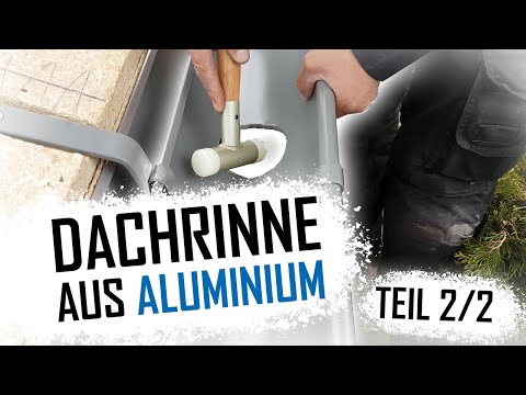 Dachdecker / Dachrinne aus Aluminium montieren Teil 2/2