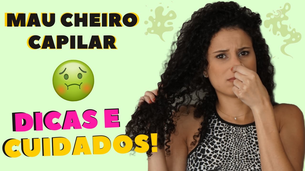 10 COISAS QUE CAUSAM MAU CHEIRO NO COURO CABELUDO