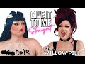 WILLOW PILL | Give It To Me Straight | Ep4