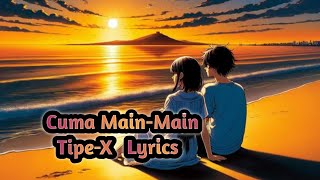 Download lagu Tipe-X | Cuma Main - Main ( Lyrics ) mp3
