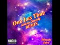 Ariana Grande - One Last Time (Remix Eduardo ...