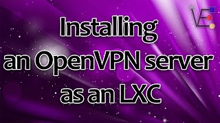 How to install OpenVPN in an LXC on Proxmox 7