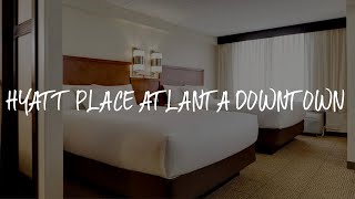 Hyatt Place Atlanta Downtown Review - Atlanta , United States of America