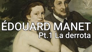 ¿Qué hay detrás de Édouard Manet?. Pt.1