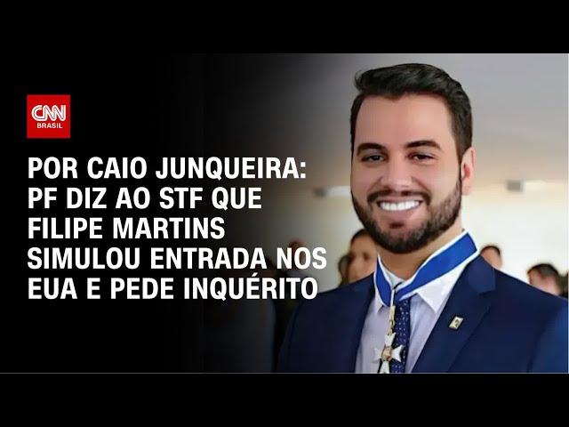 PF diz ao STF que Filipe Martins simulou entrada nos EUA e pede inquérito | CNN PRIME TIME
