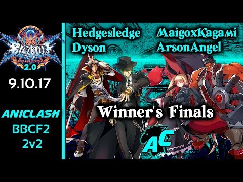 AniClash BBCF2 2v2 - Hedgesledge/Dyson vs Maigo/ArsonAngel Winner's Finals - BBCF 2