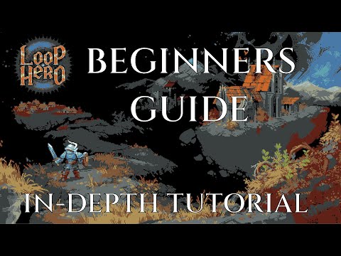 Detailed Beginners Guide To Loop Hero - Gameplay Tutorial