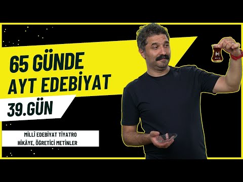 Millî Edebiyat Tiyatro, Hikâye, Öğretici Metinler / 39.GÜN / 65 Günde AYT Edebiyat / RÜŞTÜ HOCA