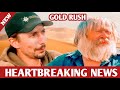 "Heartbreaking News for Gold Rush Fans 😢 | You Won't Believe What Happened!"