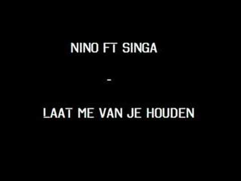 Nino ft Singa -  Laat me van je houden