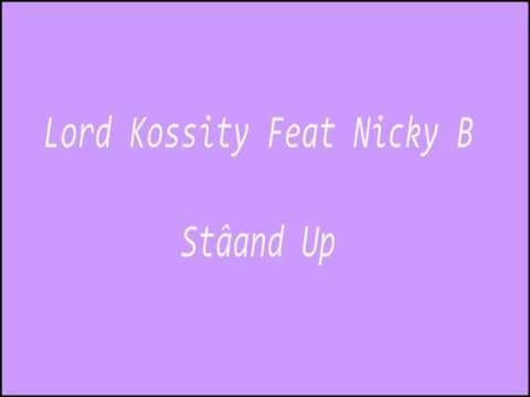 LORD KOSSiTY FEAT NiCKY B - STAND UP