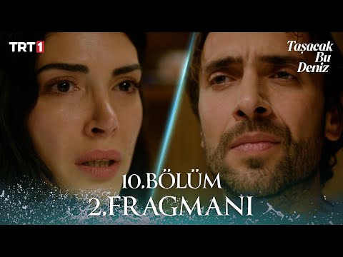 Taşacak Bu Deniz 10. Bölüm 2. Fragmanı