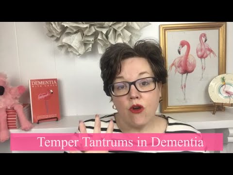 How to Respond to Anger, Aggression, Violence, TEMPER TANTRUMS in Dementia