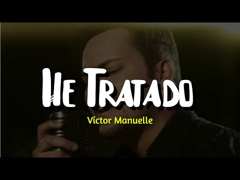 Víctor Manuelle - He Tratado (LETRA)