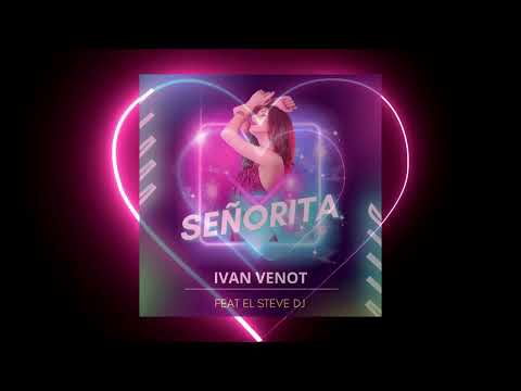 Ivan Venot feat. El Steve Dj - Señorita