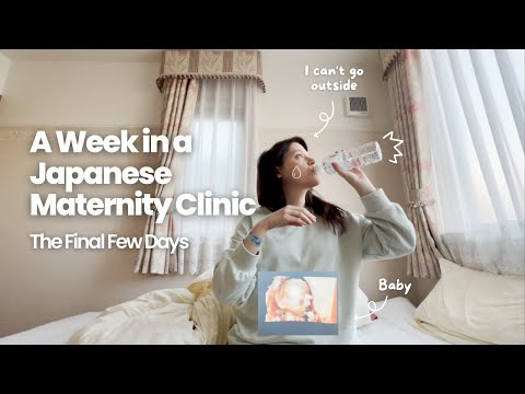 A Week in a Japanese Maternity Clinic | The Final Days