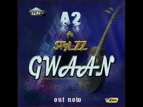 A2 DA FULANI ft Stylzz - GWAAN  (Official audio ) gambian music. 2018.