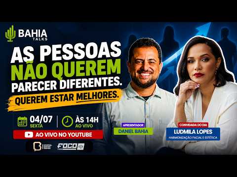 Bahia Talks - Ludmila Lopes - Harmonização Facial e Estética.