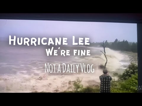 Hurricane Lee 2023 - don’t worry, we’re fine - not a daily vlog