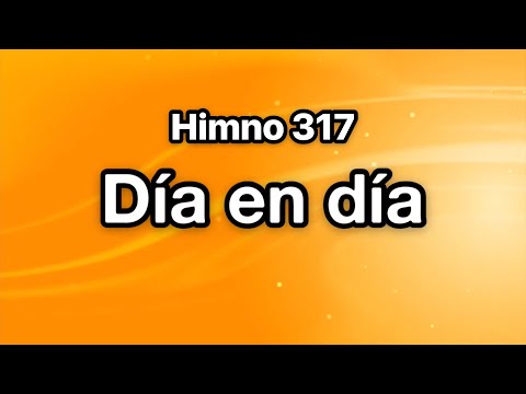 Himno 317 Día en día