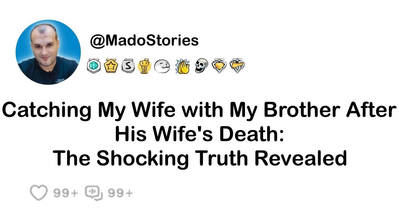 Catching My Wife with My Brother After His Wife's Death: The Shocking Truth Revealed