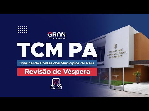 Concurso TCM PA - Revisão de Véspera