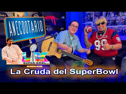 El Chulo y Juan Manuel Paparazzi  | Anecdotario | La Cruda del SuperBowl