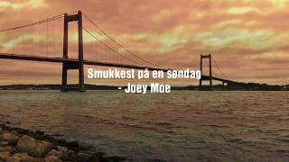 Smukkest på en søndag (lyrics)- Joey Moe