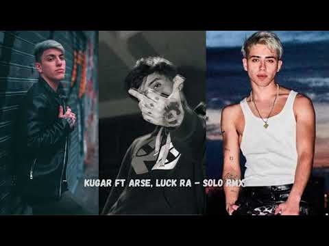 Kugar ft. Luck Ra, Arse - SOLO RMX | Audio Filtrado