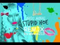 Alexel213 - Nicki Minaj- Stupid Hoe (REMIX) 