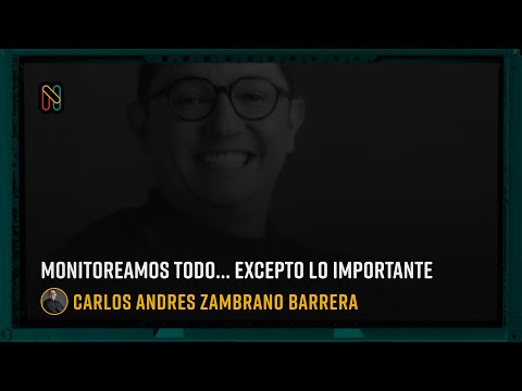 Monitoreamos todo… excepto lo importante