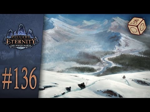 The White March Part II - Let's Play Pillars of Eternity: The White March #136