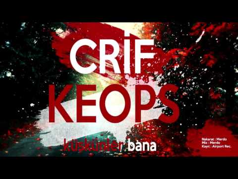 Keops V Crif - Küskünler Bana