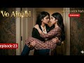 Vo Ajnabi ️ Episode 23 Sanvi Panchhi Lesbian Love Story