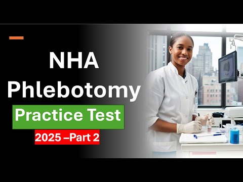 NHA Phlebotomy Practice Test – Part B  Questions and Answers