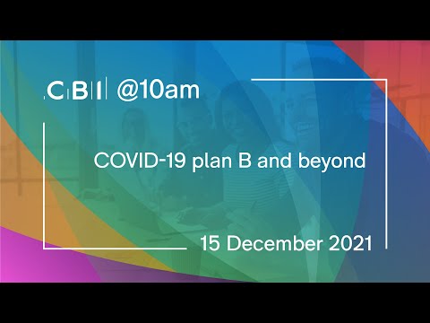 CBI @10am - COVID-19 plan B beyond - 15 December 2021