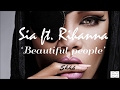 Sia ft. Rihanna - Beautiful People (Remix) 2017