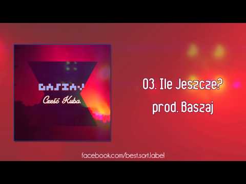 Baszaj - Ile Jeszcze? (prod. Baszaj)