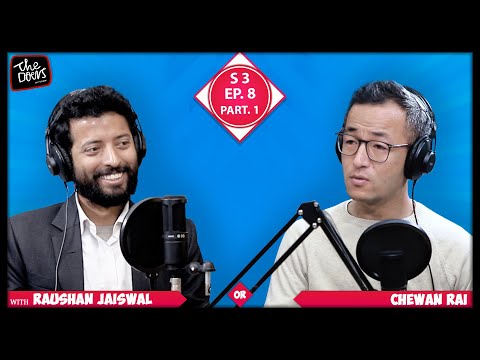 RAUSHAN JAISWAL || CHEWAN RAI || PARTNERSHIP|| S3 EP 8 PT 1 || Nepali Podcast