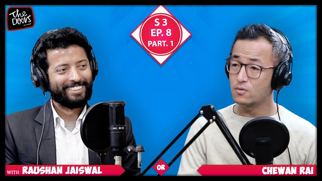 RAUSHAN JAISWAL || CHEWAN RAI || PARTNERSHIP|| S3 EP 8 PT 1 || Nepali Podcast